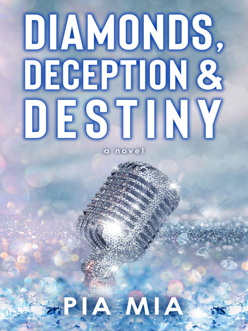 Title details for Diamonds, Deception & Destiny by Pia Mia - Available